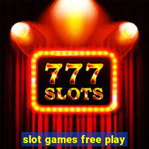 slot games free play