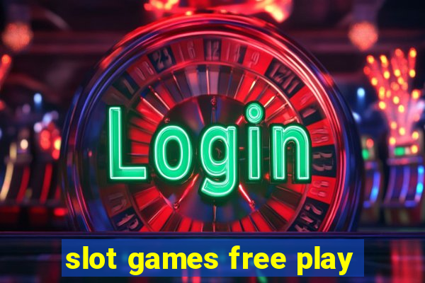 slot games free play