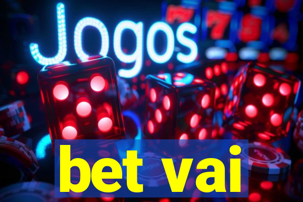 bet vai