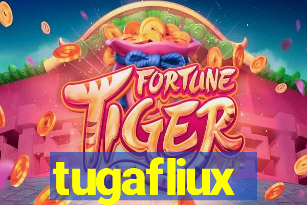 tugafliux