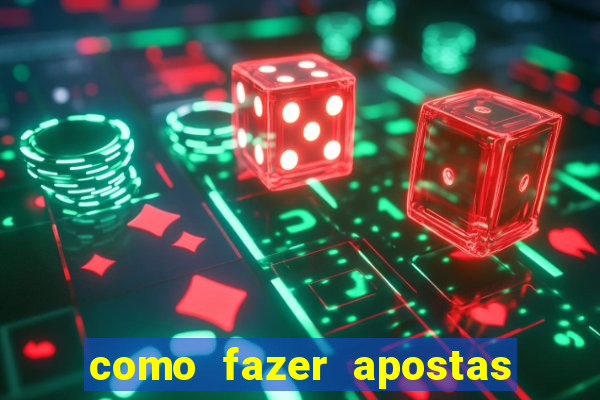 como fazer apostas de jogos de futebol