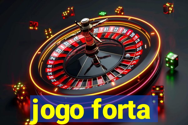 jogo forta