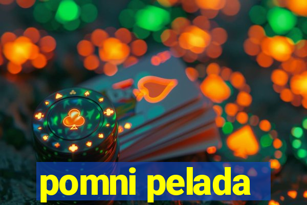 pomni pelada