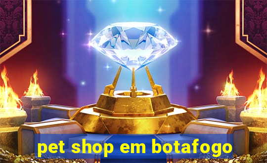 pet shop em botafogo