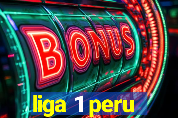 liga 1 peru