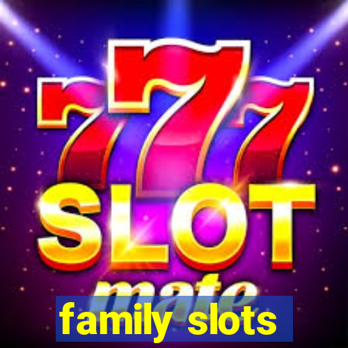 family slots