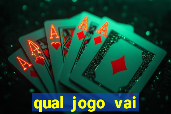 qual jogo vai passar hj na globo