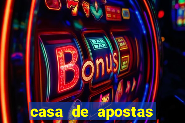 casa de apostas bonus de cadastro