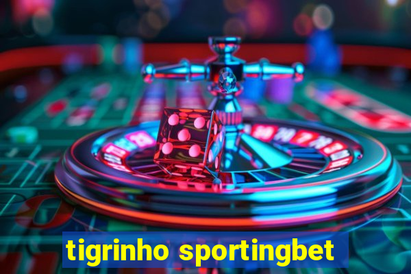 tigrinho sportingbet