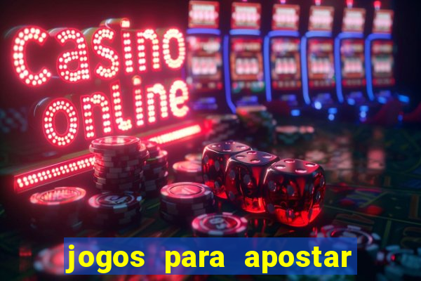 jogos para apostar hoje betano