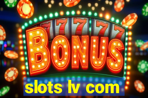 slots lv com