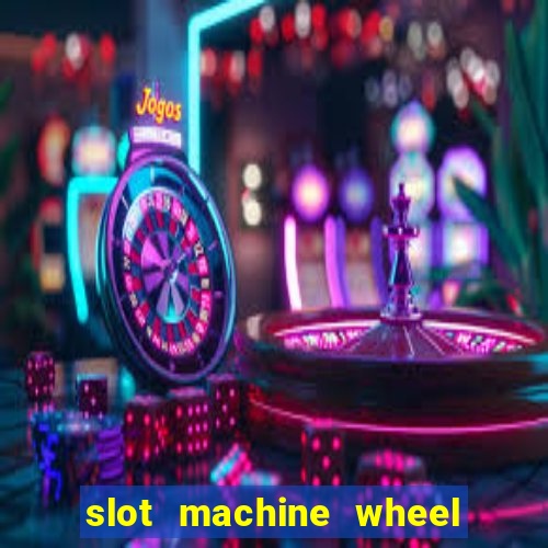 slot machine wheel of fortune