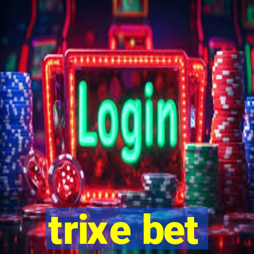 trixe bet