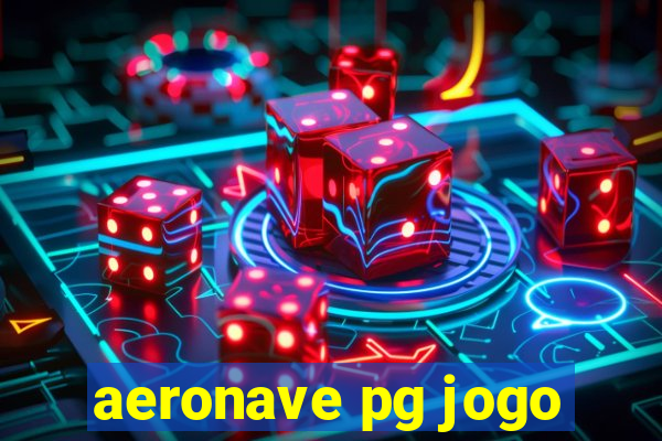 aeronave pg jogo