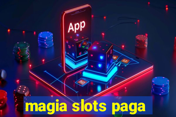 magia slots paga