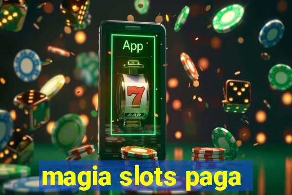 magia slots paga