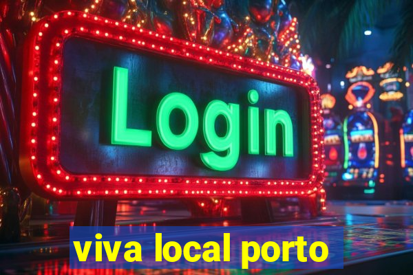 viva local porto