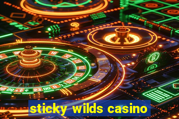 sticky wilds casino