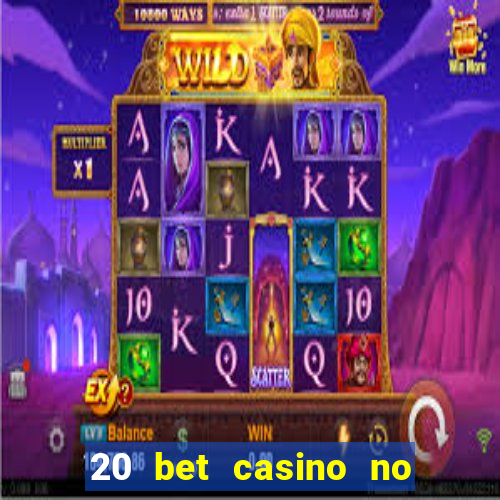 20 bet casino no deposit bonus