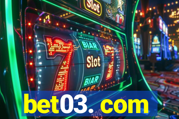 bet03. com