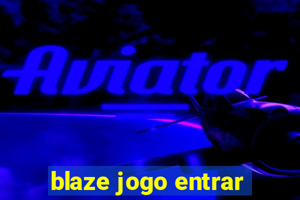 blaze jogo entrar