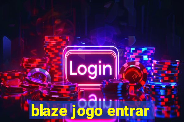 blaze jogo entrar