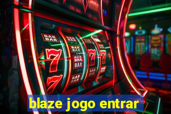 blaze jogo entrar