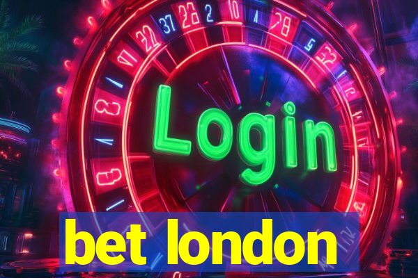 bet london