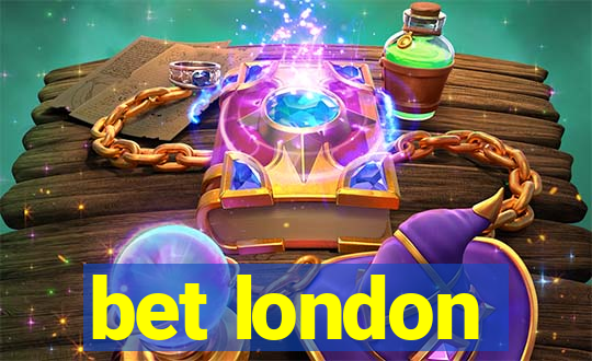 bet london