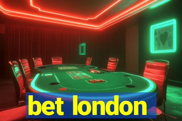 bet london