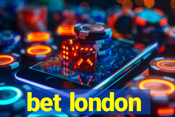 bet london