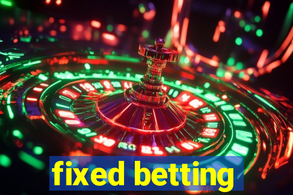 fixed betting