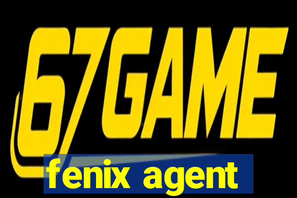 fenix agent