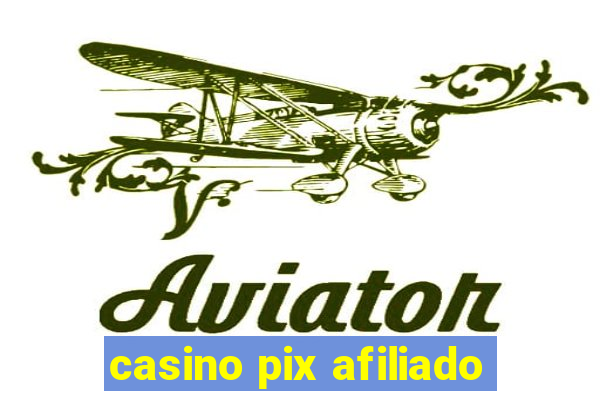 casino pix afiliado