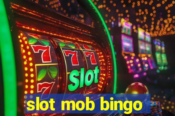 slot mob bingo