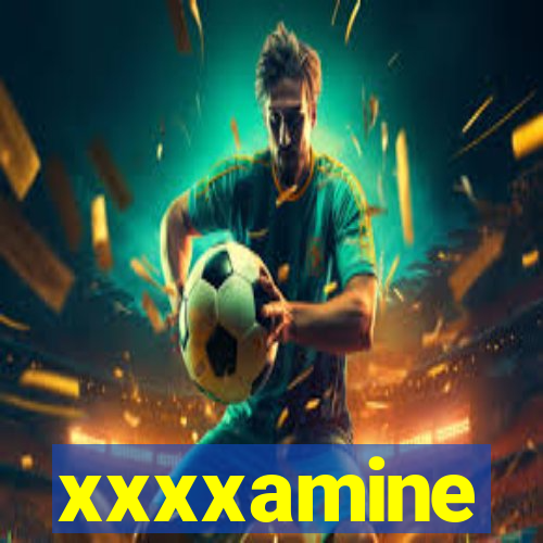 xxxxamine