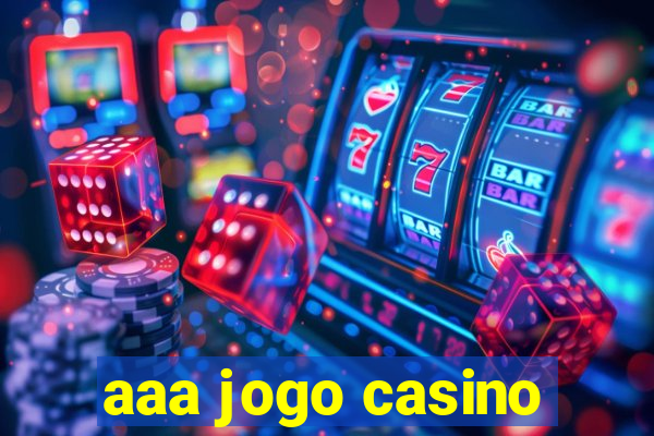 aaa jogo casino