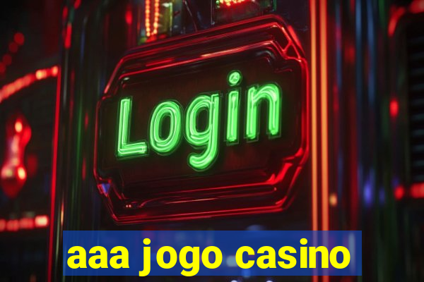 aaa jogo casino