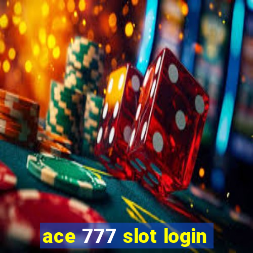 ace 777 slot login