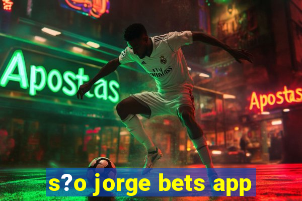 s?o jorge bets app