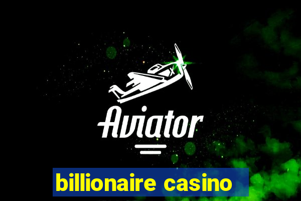 billionaire casino