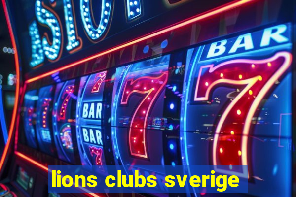 lions clubs sverige