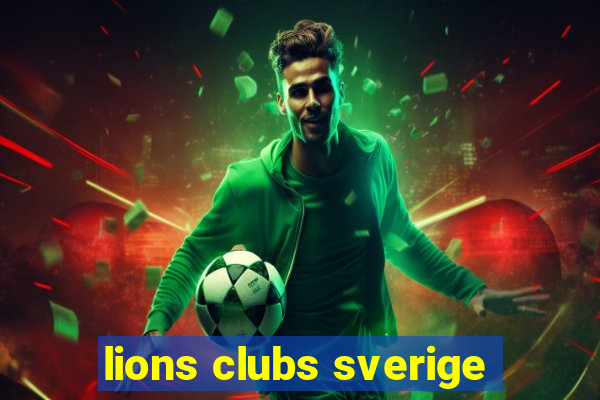 lions clubs sverige