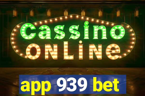 app 939 bet