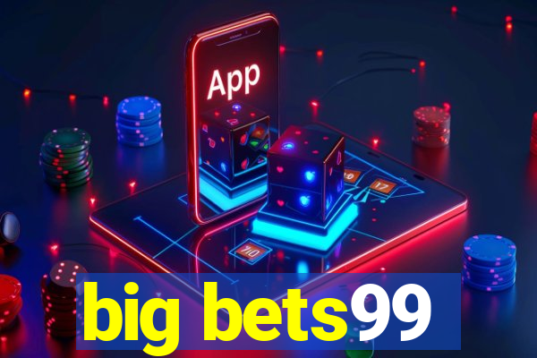 big bets99