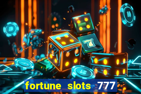 fortune slots 777 paga mesmo