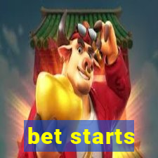 bet starts