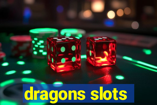 dragons slots