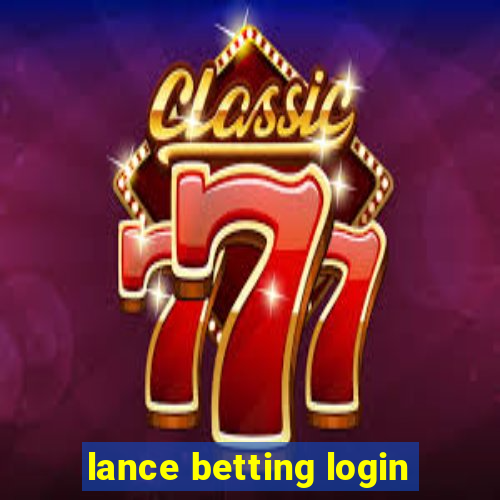 lance betting login