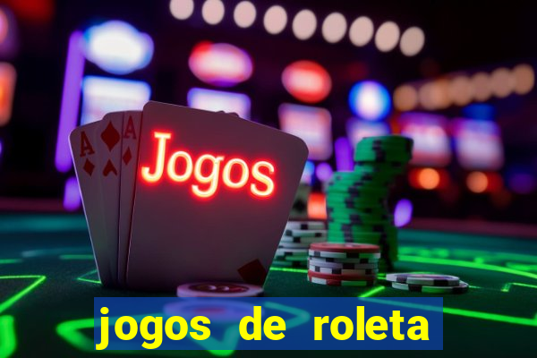 jogos de roleta para ganhar dinheiro